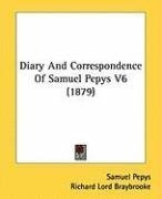 Diary And Correspondence Of Samuel Pepys V6 (1879)