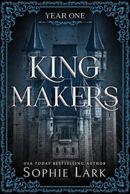 Kingmakers: Year One (Kingmakers, 1)