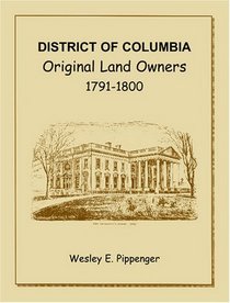 District of Columbia: Original Land Owners, 1791-1800