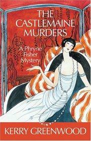 The Castlemaine Murders (Phryne Fisher, Bk 13) (Large Print)