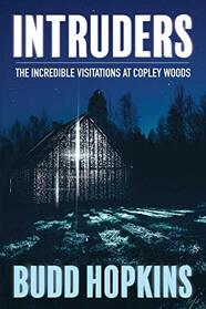 Intruders: The Incredible Visitations at Copley Woods