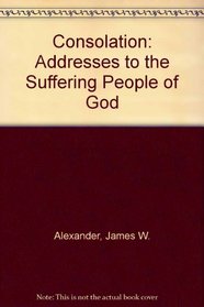 Consolation: Addresses to the Suffering People of God