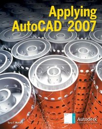 Applying AutoCAD 2007, Student Edition