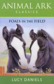 Foals in the Field (Animal Ark Classics #28)