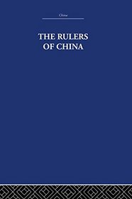 The Rulers of China 221 B.C.: Chronological Tables