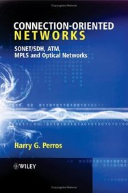 Connection-oriented Networks : SONET/SDH, ATM, MPLS and Optical Networks