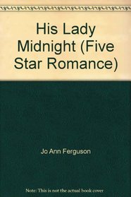 His Lady Midnight (Five Star Romance)