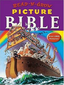 Read-N-Grow Picture Bible : A 1,872-Picture Adventure from Creation to Revelation