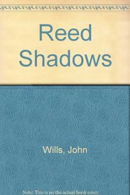 Reed Shadows