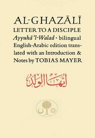 Al-Ghazali Letter to a Disciple (Ghazali Series)