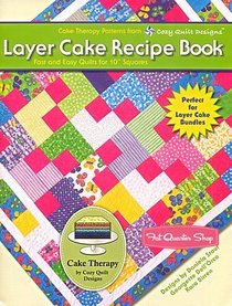 Layer Cake Recipe Book by Cozy Quilt Designs