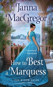 How to Best A Marquess (Widow Rules, Bk 3)
