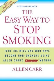 The Easy Way to Stop Smoking: Join the Millions Who Have Become Non-smokers Using Allen Carr's Easy Way Method