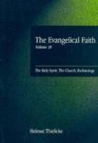 The Evangelical Faith: Theology of the Spirit (The Evangelical Faith , Vol 3)