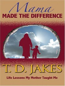 Mama Made the Difference: Life Lessons My Mother Taught Me (Walker Large Print Books)