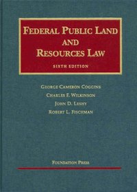 Federal Public Land and Resources Law, 6th (University Casebook)