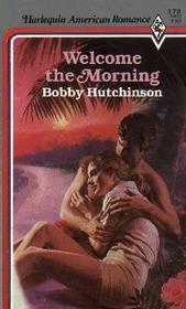 Welcome the Morning (Harlequin American Romance #173)