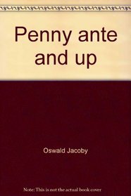 Penny ante and up (A Dolphin book)