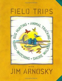 Field Trips: Bug Hunting, Animal Tracking, Bird-watching, Shore Walking