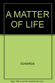 A MATTER OF LIFE
