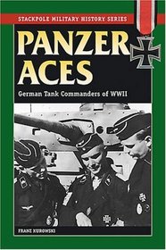 Panzer Aces: German Tank Commanders in World War II (Stackpole Military History Series)