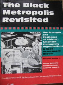 The Black metropolis revisited: The strength and resilience of African-American community organizations : a need-assessment report