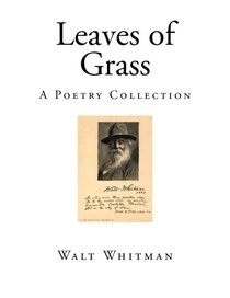 Leaves of Grass: A Poetry Collection