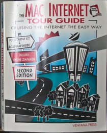 The Mac Internet Tour Guide: Cruising the Internet the Easy Way/Book and 2 Disk (Internet Tour Guides)