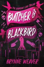 Butcher & Blackbird (Ruinous Love, Bk 1)