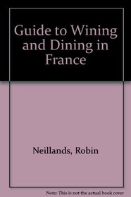 Wining and Dining in France: In Association with the Logis Et Auberges de France