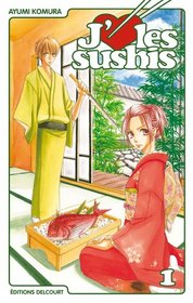 J'aime les sushis, Tome 1 (French Edition)