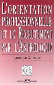 L'Orientation professionnelle et le recrutement par l'astrologie