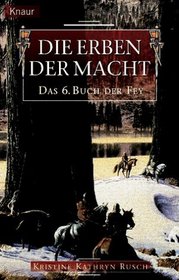 Das 06. Buch der Fey. Die Erben der Macht.