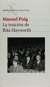 La traicion de Rita Hayworth (Spanish Edition)