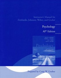 Instructor's Manual for Zimbardo, Johnson, Weber, and Gruber Psychology, AP Edition