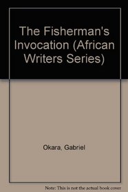 The Fisherman's Invocation (African Writers Series ; 183)