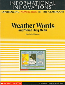 Weather words and what they mean: Teaching guide (Informational innovations, experiencing nonfiction in the classroom)