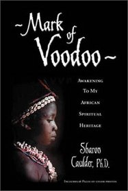 Mark of Voodoo: Awakening to My African Spiritual Heritage