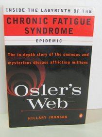 Osler's Web: Inside the Labyrinth of the Chronic Fatigue Syndrome