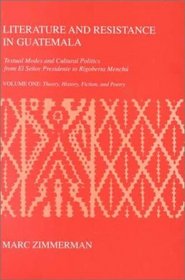 Literature & Resistance in Guatemala (2 Vol Set): Textual Modes and Cultural Politics from El senor presidente (Ohio RIS Latin America Series)