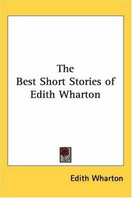 The Best Short Stories Of Edith Wharton