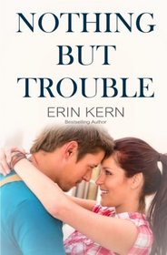 Nothing But Trouble (Trouble Series) (Volume 4)