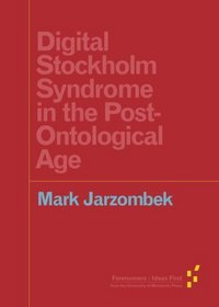 Digital Stockholm Syndrome in the Post-Ontological Age (Forerunners: Ideas First)