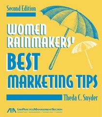 Women Rainmakers' Best Marketing Tips, 2nd Edition