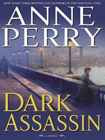 Dark Assassin (William Monk, Bk 15) (Large Print)