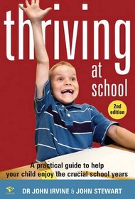 Thriving at School: A Practical Guide to Help Your Child Enjoy the Crucial School Years