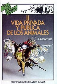 Vida privada y publica de los animales/ Private and public life of Animals (Spanish Edition)