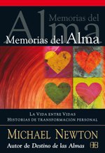 Memorias del alma / Memories of the soul: La Vida Entre Vidas. Historias De Transformacin Personal / Journey of Souls. Stories of Personal Transformation (Spanish Edition)