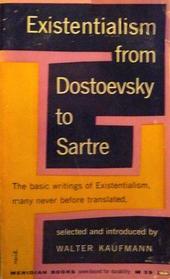 Existentialism from Dostoevsky to Sartre