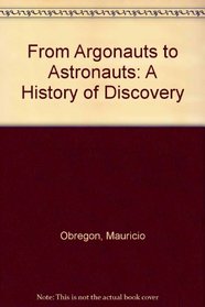 Argonauts to Astronauts: An Unconventional History of Discovery